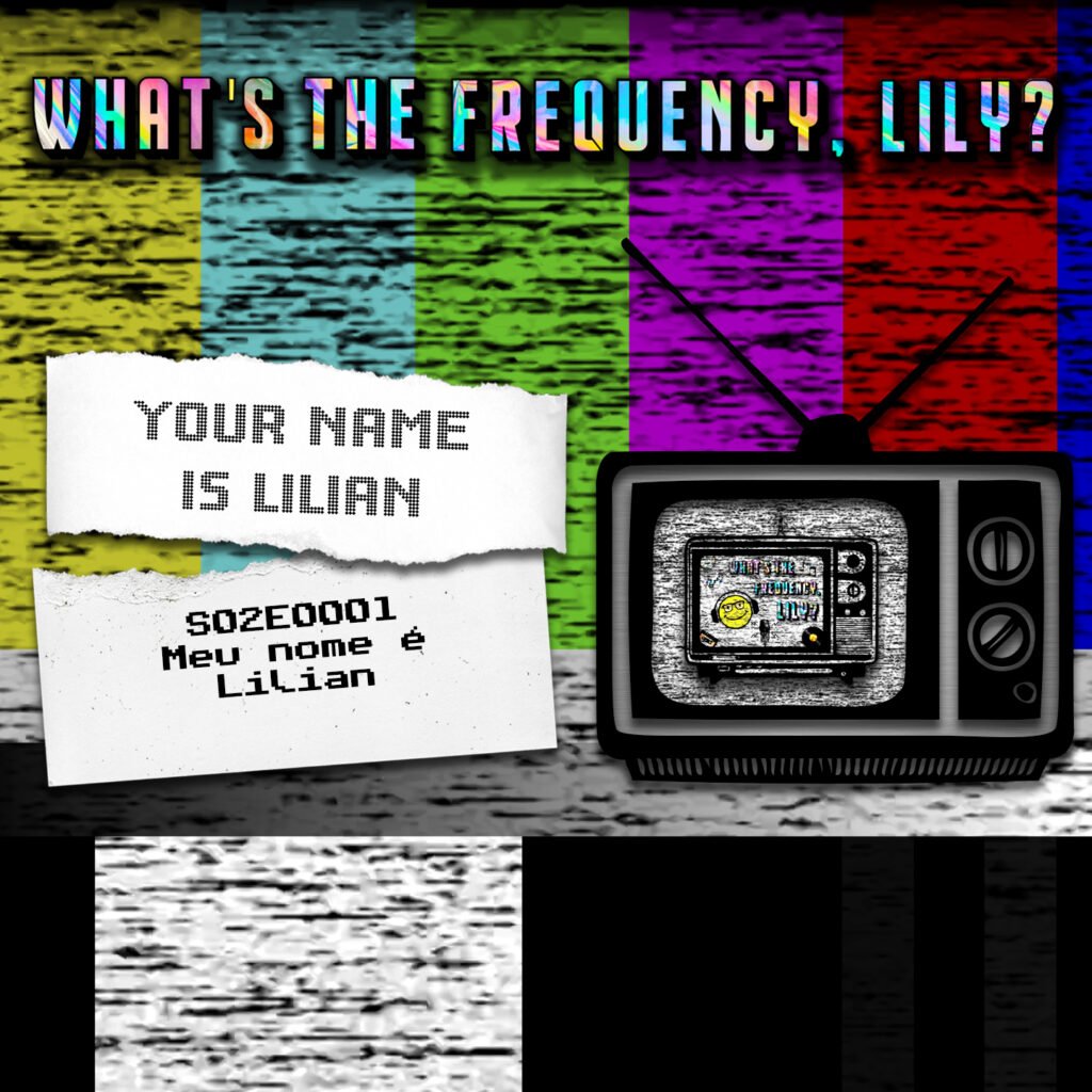 YOUR NAME IS LILIAN – S02E0001 – Meu nome é Lilian