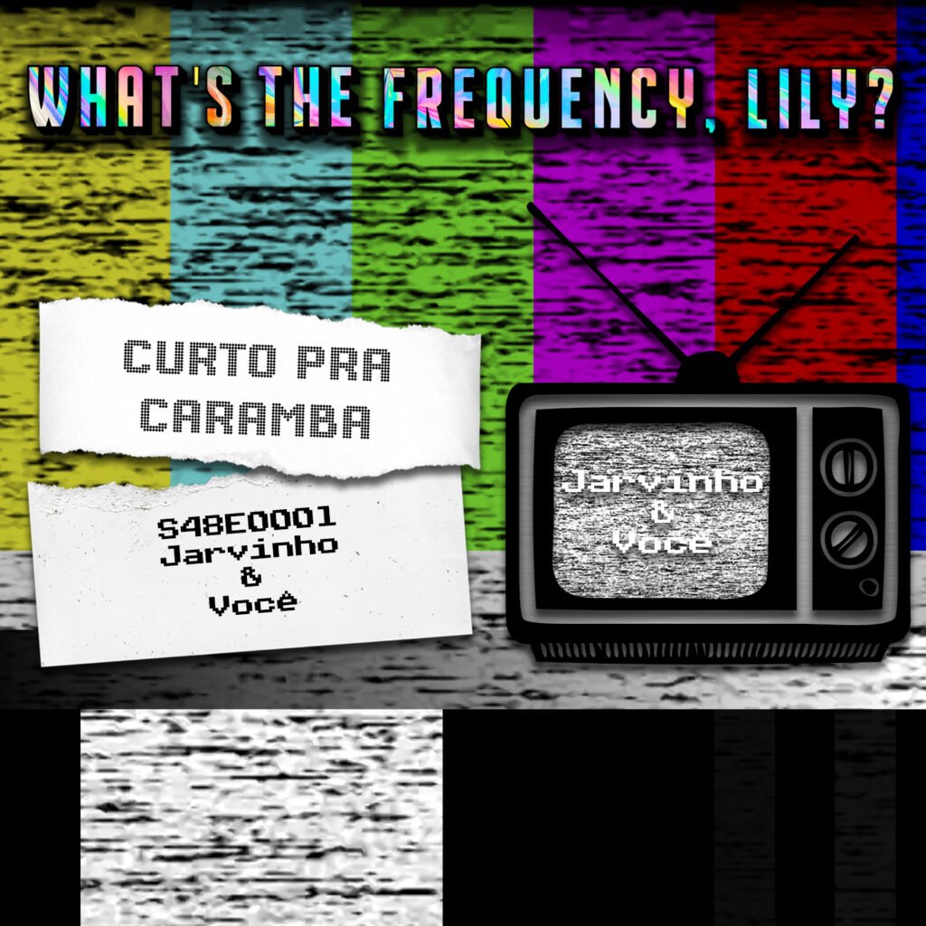 CURTO PRA CARAMBA – S48E0001 – J.A.R.V.I.N.H.O. & Você